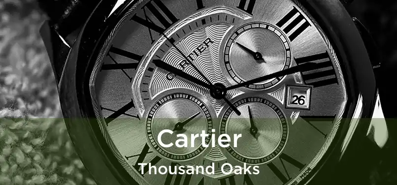 Cartier Thousand Oaks