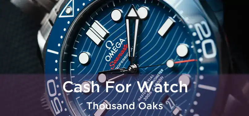 Cash For Watch Thousand Oaks