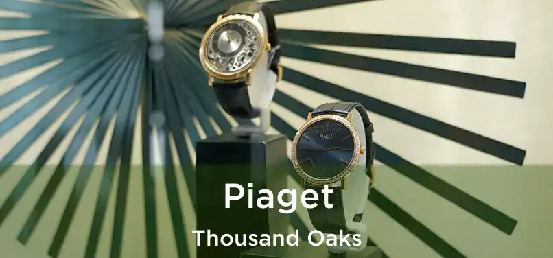 Piaget Thousand Oaks