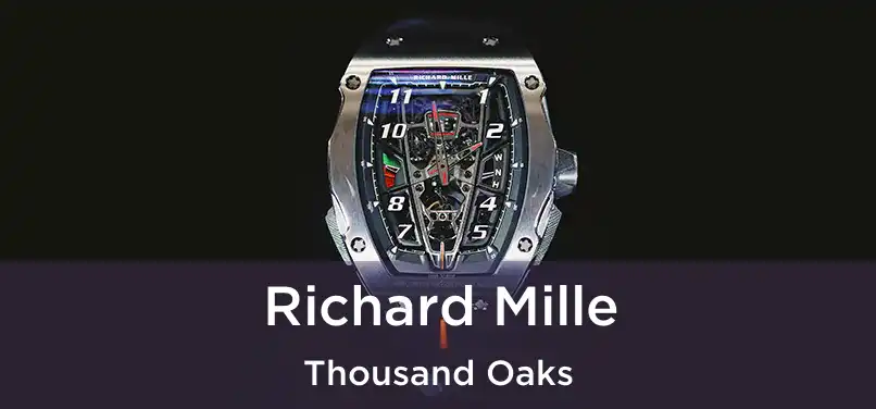 Richard Mille Thousand Oaks