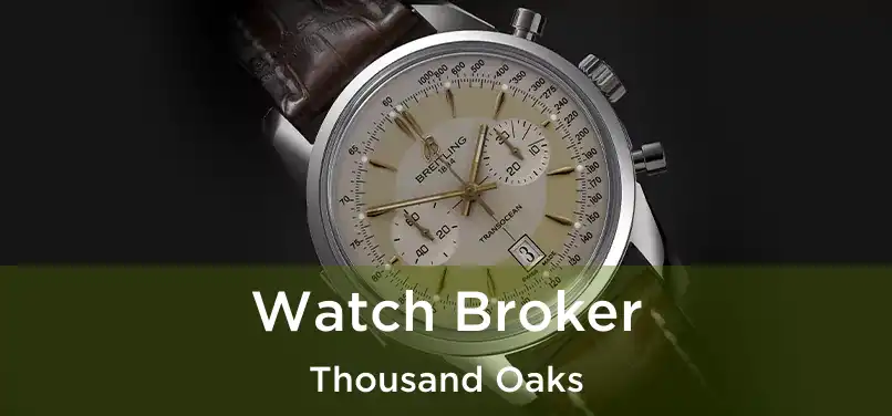 Watch Broker Thousand Oaks