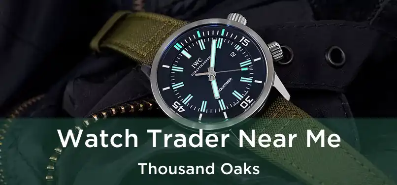 Watch Trader Near Me Thousand Oaks